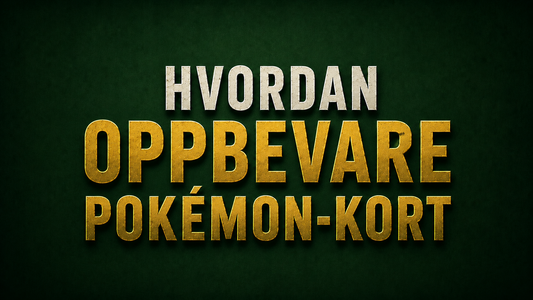 Hvordan oppbevare Pokémon-kort