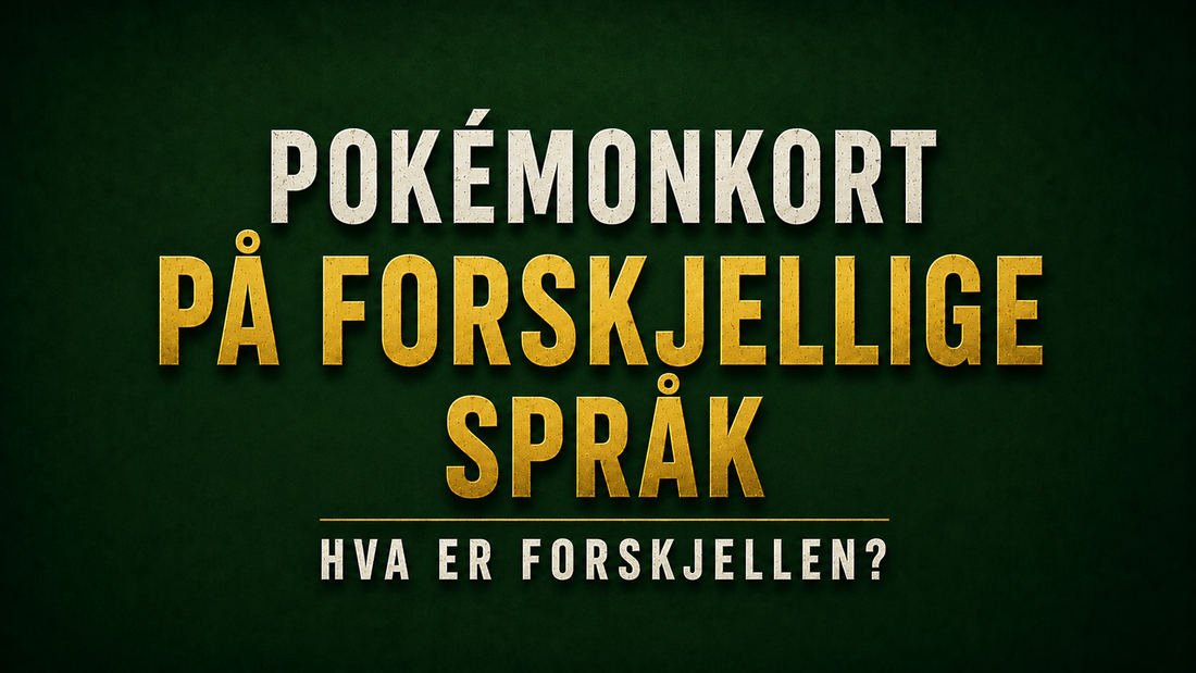 Japanske, kinesiske eller engelske Pokémonkort – hva er forskjellen?